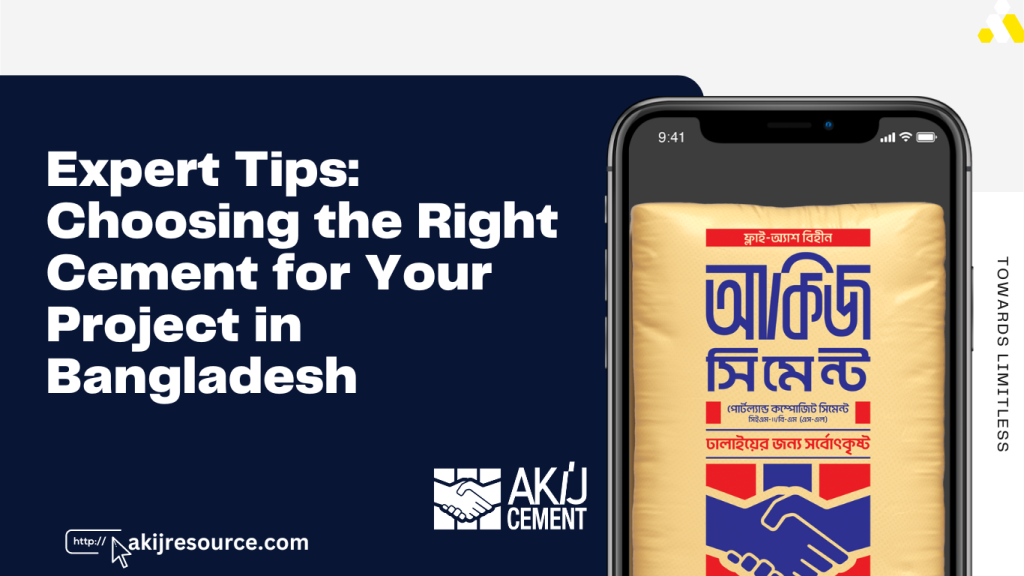 Expert Tips: Choosing the Right Cement for Your Project in Bangladesh